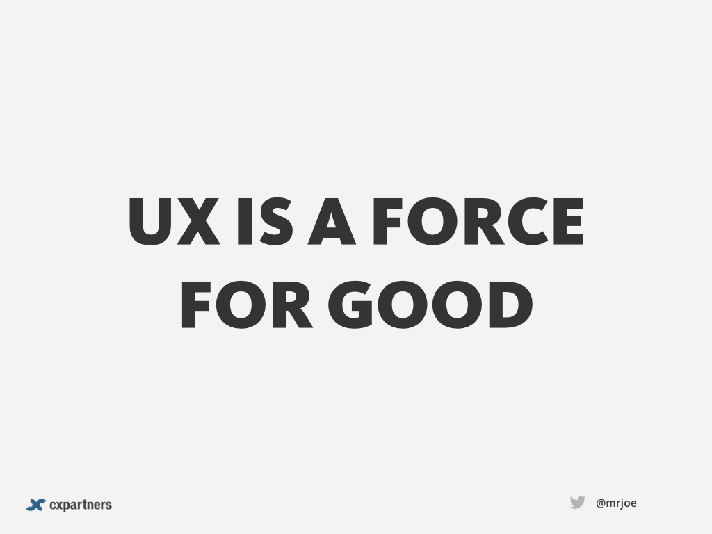UX is a force for good