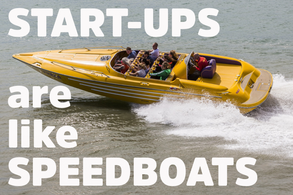 startups are like speedboats